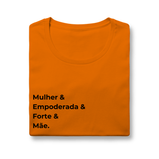 Nome do produto Camiseta “Mulher, Empoderada, Forte e Mãe” – Baby Look Premium 100% Algodão | Chamegu