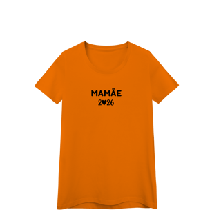 Nome do produto Camiseta “Mamãe 2026” – Baby Look Quality 100% Algodão | Chamegu