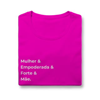 Nome do produto Camiseta “Mulher, Empoderada, Forte e Mãe” – Baby Look Premium 100% Algodão | Chamegu