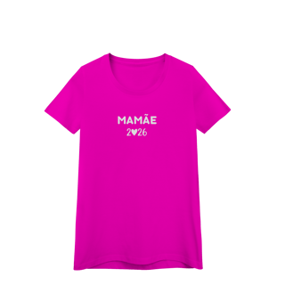 Nome do produto Camiseta “Mamãe 2026” – Baby Look Quality 100% Algodão | Chamegu