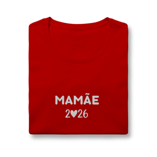 Nome do produto Camiseta “Mamãe 2026” – Baby Look Quality 100% Algodão | Chamegu