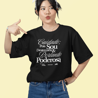 Nome do produto Camiseta Oversized  “Cuidado. Pois sou destemida e portanto poderosa.”