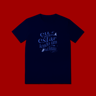 Nome do produto CAMISETA  -  EU PREFERIA ESTAR LENDO UM DARK ROMANCE