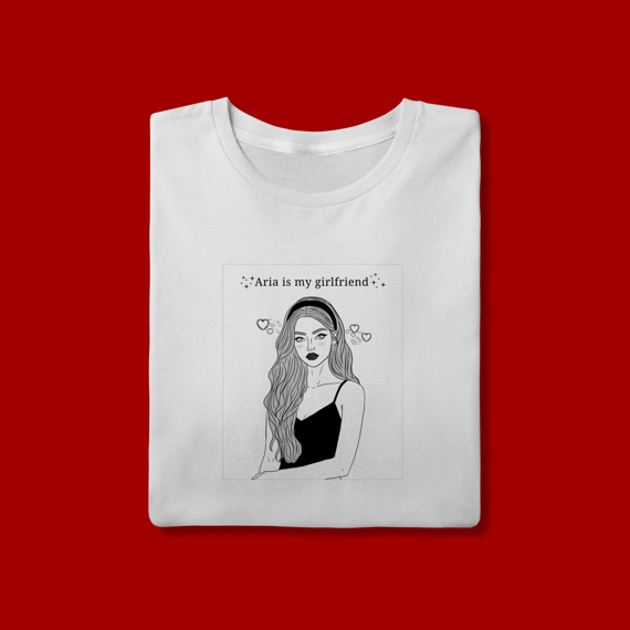 CAMISETA - ARIA IS MY GIRL FRIEND