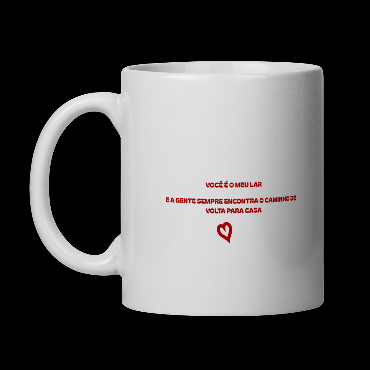 Nome do produto: CANECA - VOCÊ É MEU LAR 