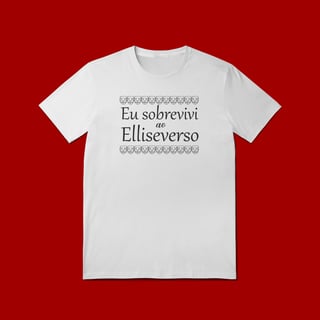 Nome do produto T-SHIRT QUALITY -  EU SBREVIVI AO ELLISEVERSO