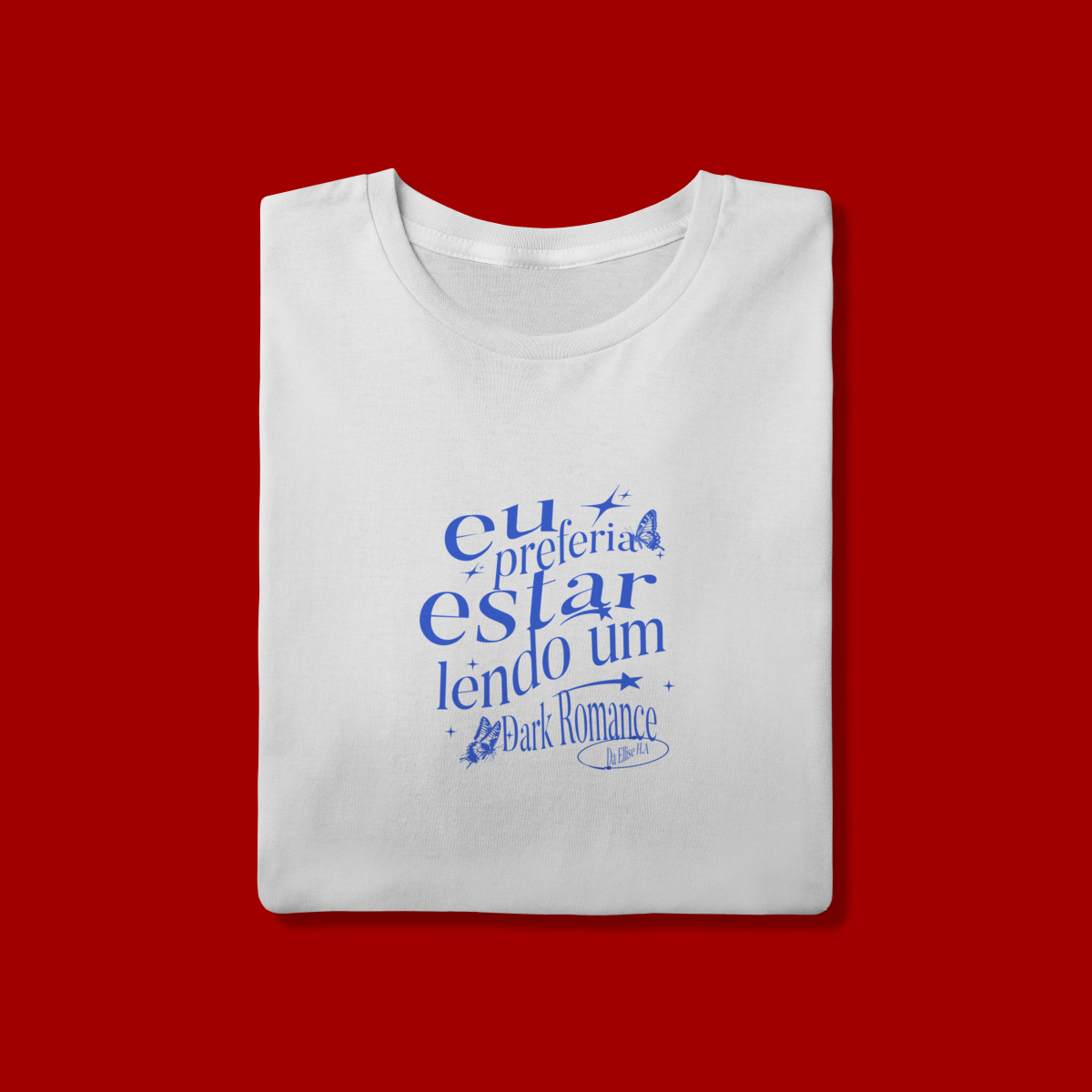 Nome do produto: CAMISETA  -  EU PREFERIA ESTAR LENDO UM DARK ROMANCE