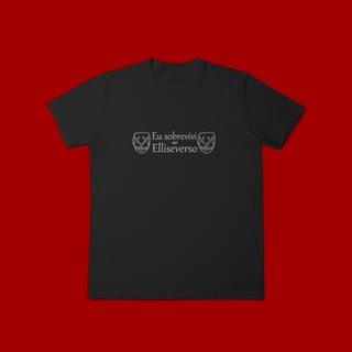 Nome do produto T - SHIRT CLASSIC EU SOBREVIVI AO ELLISEVERSO