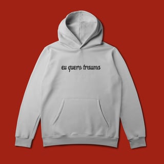 Nome do produto MOLETOM CANGURU - ROMANCE FOFO É POUCO, QUERO TRAUMA