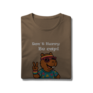 Nome do produto Don´t Hurry, Be Capi