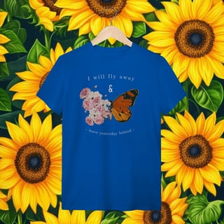 Nome do produto  T-Shirt  I will fly away & leave yesterday behind