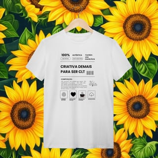 T-Shirt Criativa demais para ser CLT