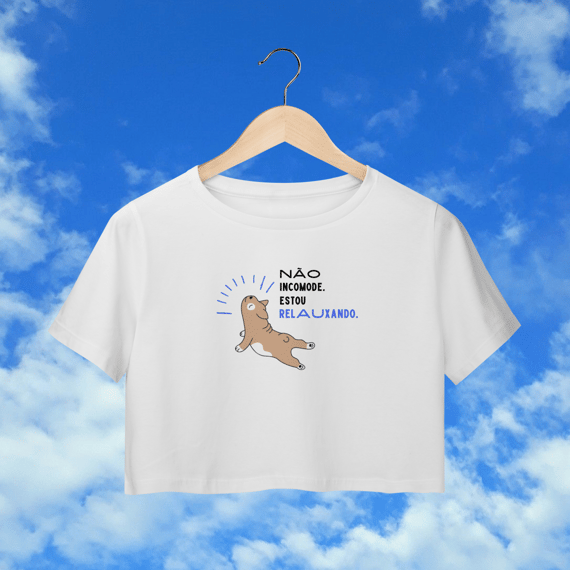  Cropped “Não incomode, estou relauxando”