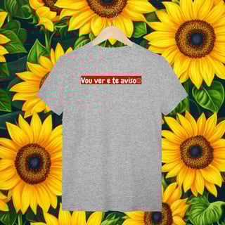 Nome do produto T-Shirt Vou ver e te aviso 