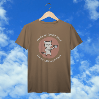 Nome do produto T-Shirt Prime  “I’m on autopilot mode – let me take a sip first”