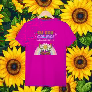 Nome do produto T-Shirt Eu sou calma! Vocês que me estressam.