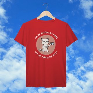 Nome do produto T-Shirt Prime  “I’m on autopilot mode – let me take a sip first”