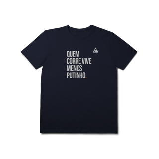 Nome do produto T-Shirt Prime AUGE - QUEM CORRE VIVE MENOS PUTINHO