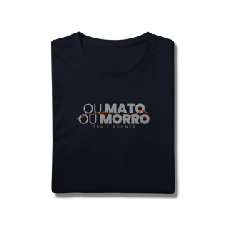 Nome do produto T-Shirt Prime AUGE - Ou mato ou morro 