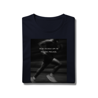 Nome do produto T-Shirt Prime AUGE - SEJA VICIADO EM SER MELHOR