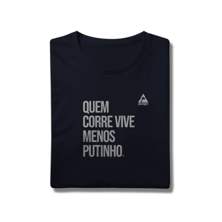 Nome do produto T-Shirt Prime AUGE - QUEM CORRE VIVE MENOS PUTINHO