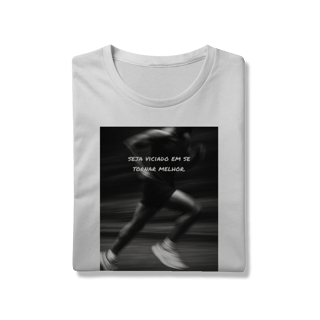 Nome do produto T-Shirt Prime AUGE - SEJA VICIADO EM SER MELHOR