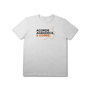 Nome do produto T-Shirt Prime AUGE - ACORDE, AGRADECE E CORRE
