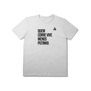 Nome do produto T-Shirt Prime AUGE - QUEM CORRE VIVE MENOS PUTINHO