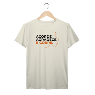 Nome do produto T-Shirt Prime AUGE - ACORDE, AGRADECE E CORRE