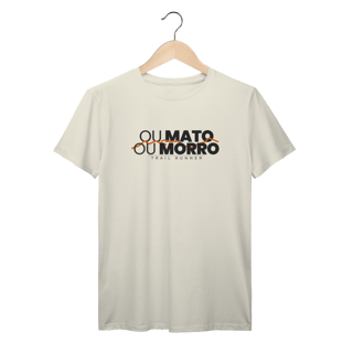 Nome do produto T-Shirt Prime AUGE - Ou mato ou morro 