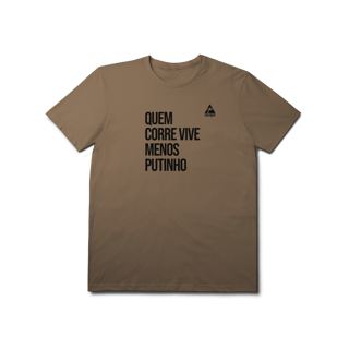Nome do produto T-Shirt Prime AUGE - QUEM CORRE VIVE MENOS PUTINHO