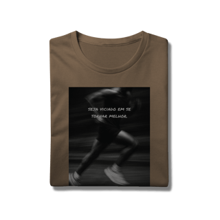 Nome do produto T-Shirt Prime AUGE - SEJA VICIADO EM SER MELHOR