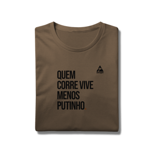 Nome do produto T-Shirt Prime AUGE - QUEM CORRE VIVE MENOS PUTINHO