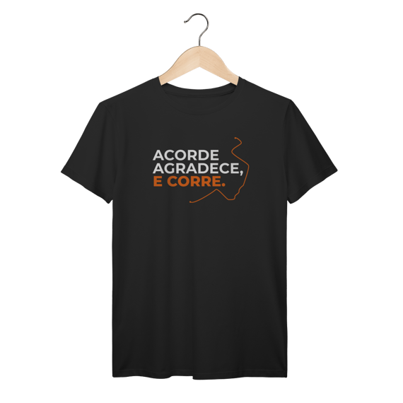 T-Shirt Prime AUGE - ACORDE, AGRADECE E CORRE