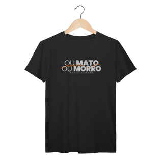 T-Shirt Prime AUGE - Ou mato ou morro 