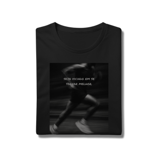 Nome do produto T-Shirt Prime AUGE - SEJA VICIADO EM SER MELHOR