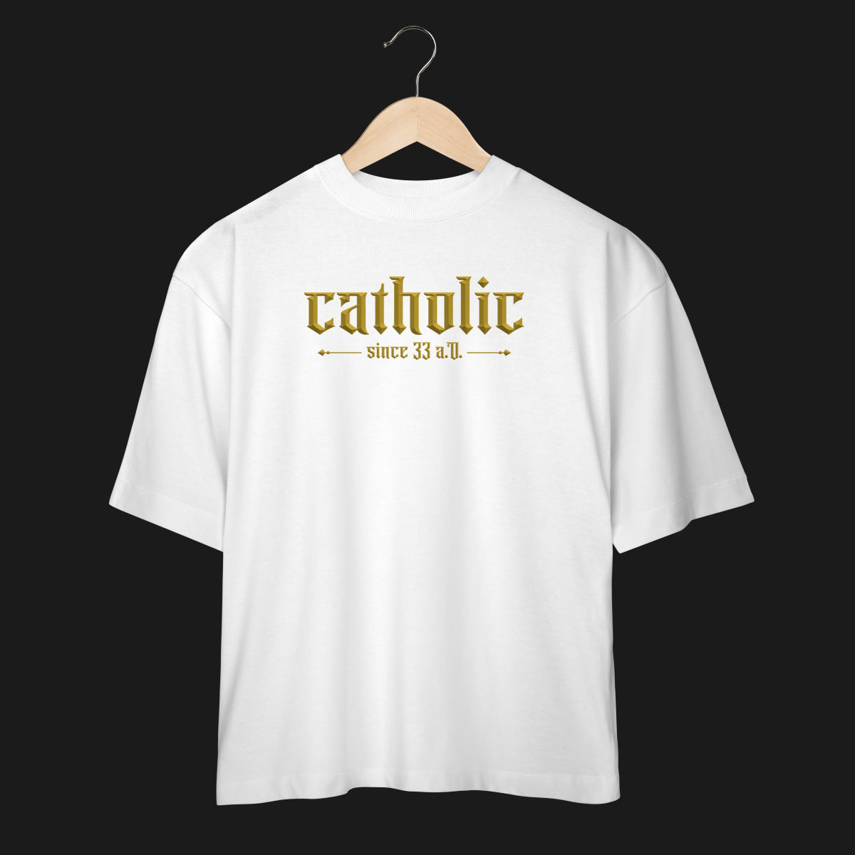 Camiseta Oversized Catholic Since 33 A.D.