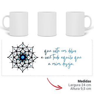 Nome do produto Caneca Mandala Olho Grego – Xô, Inveja! – Que volte em dobro a você tudo que a mim deseja