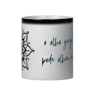 Nome do produto Caneca Mágica Mandala Olho Grego – Escudo da Intuição – O olho grego tá on, pode olhar à vontade