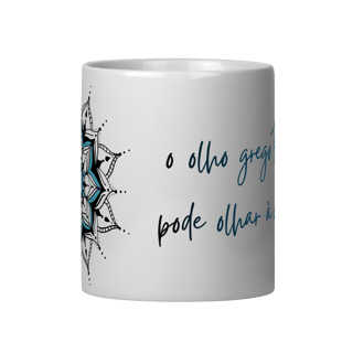 Nome do produto Caneca Mandala Olho Grego – Guardião Azul – O olho grego tá on, pode olhar à vontade