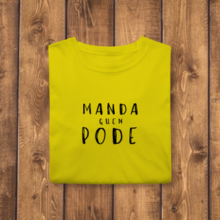 Nome do produto ​T-shirt Classic MANDA QUEM PODE (A Chefe do Rolê)