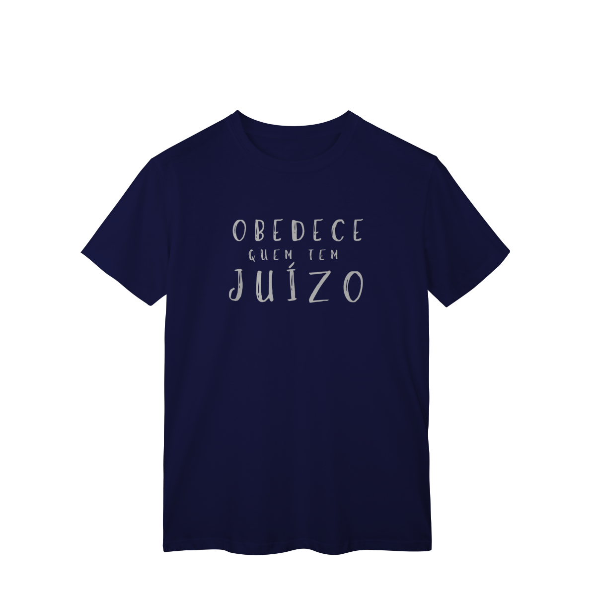 Nome do produto T-shirt Classic OBEDECE QUEM TEM JUÍZO (O Sobrevivente)