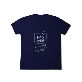 Nome do produto T-Shirt Classic: Não Perturbe (O Tecido é Confortável Demais pra Stress!)