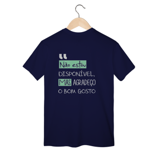 Nome do produto T-Shirt Classic: NÃO ESTOU DISPONÍVEL *Estampa nas Costas*