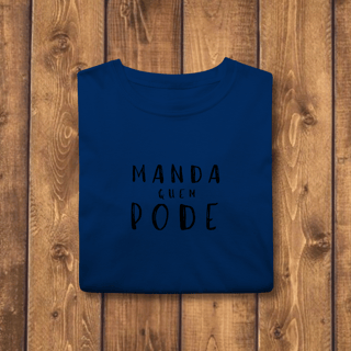 Nome do produto ​T-shirt Classic MANDA QUEM PODE (A Chefe do Rolê)