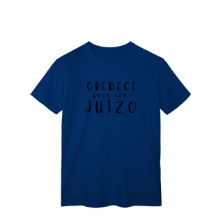 Nome do produto T-shirt Classic OBEDECE QUEM TEM JUÍZO (O Sobrevivente)