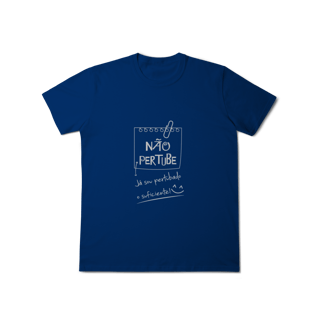 Nome do produto T-Shirt Classic: Não Perturbe (O Tecido é Confortável Demais pra Stress!)