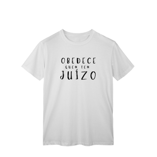 Nome do produto T-shirt Classic OBEDECE QUEM TEM JUÍZO (O Sobrevivente)