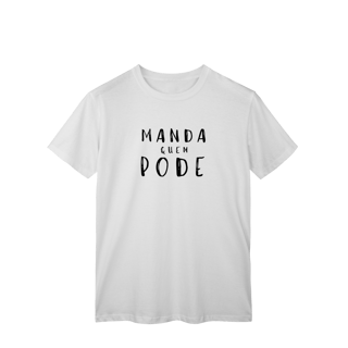 Nome do produto ​T-shirt Classic MANDA QUEM PODE (A Chefe do Rolê)