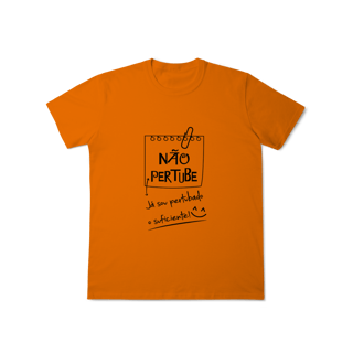 Nome do produto T-Shirt Classic: Não Perturbe (O Tecido é Confortável Demais pra Stress!)